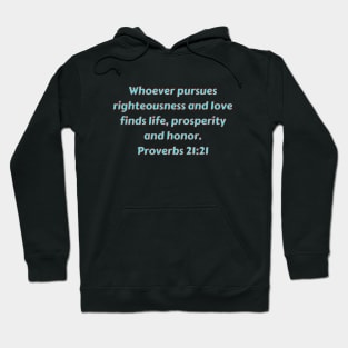 Bible Verse Proverbs 21:21 Hoodie